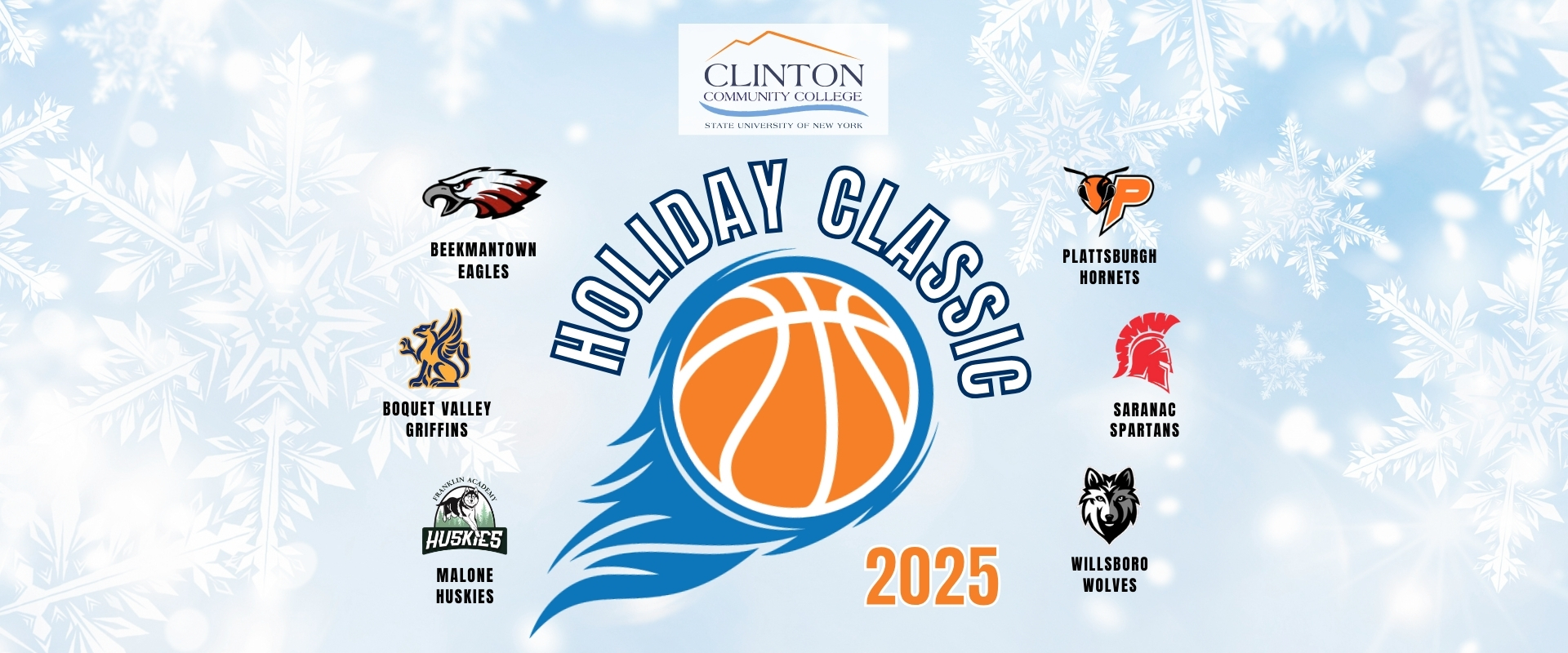 Graphic that says 'Clinton Community College. holiday classic 2025 Saranac Spartans Malone Huskies beekmantown eagles Boquet valley griffins willsboro wolves Plattsburgh Hornets'
